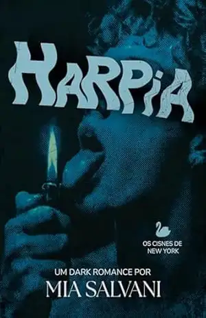 HARPIA (Cisnes de New York Livro 3) – Mia Salvani