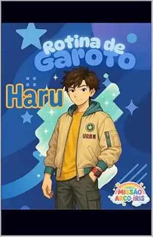 Haru – missão arco–iris: Rotina de garoto - Maíra Machado