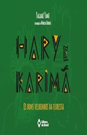 Hary e Karimã: Os bons velhinhos da floresta (Cometa Literatura) – Yaguarê Yamã