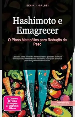 Hashimoto e Emagrecer: O Plano Metabólico para Redução de Peso – Eka A.I. Salbei