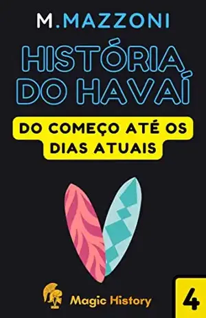 Havaí: Do Começo Até Os Dias Atuais – Magic History