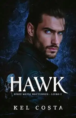 HAWK (Máfia Nocturnus Livro 2) – Kel  Costa