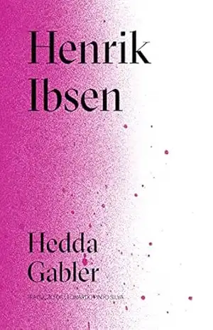 Hedda Gabler – Henrik Ibsen