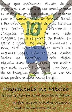 Hegemonia no México: A Copa de 1970 em 32 microcontos de futebol – Rafael Duarte Oliveira Venancio
