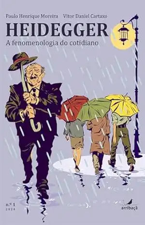 Heidegger: A fenomenologia do Cotidiano (Quadrosofia) – Vitor Daniel Cartaxo
