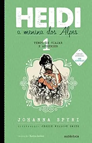 Heidi: A menina dos Alpes (Tempo de viajar e aprender Livro 1) – Johanna Spyri