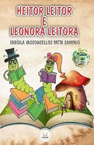 HEITOR LEITOR E LEONORA LEITORA - FABIOLA VASCONCELLOS PATTA SAMPAIO