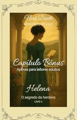Helena – Capítulo Bônus (Herdeiros do Vale – Livro 1) – Noah Duarte