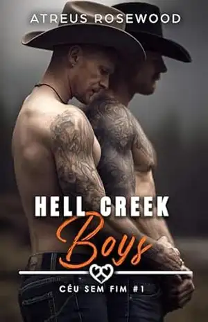 Hell Creek Boys (Versão Portuguesa): Um romance entre um tio e uma tia cowboy, onde inimigos se tornam amantes – Atreus Rosewood
