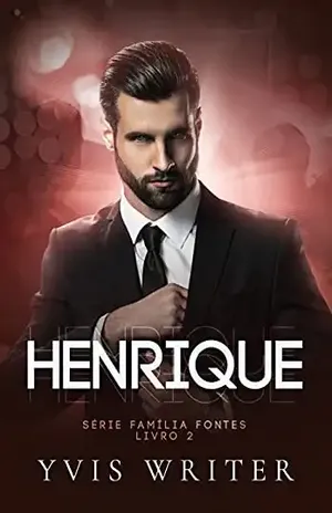HENRIQUE: Livro 2 (Família Fontes) - YVIS WRITER