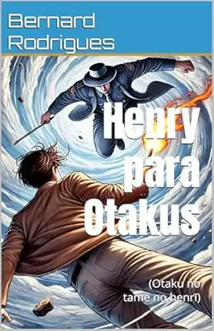 Henry para Otakus: オタクのためのヘンリー (Otaku no tame no henrī) (Henry, o arqueólogo) – Bernard Rodrigues
