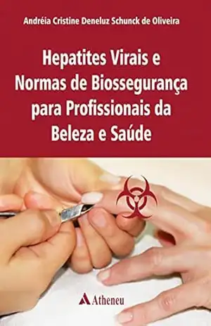 Hepatites Virais e Normas de Biossegurança (eBook) (0) – Andrea Cristine Deneluz Schunck de Oliveira