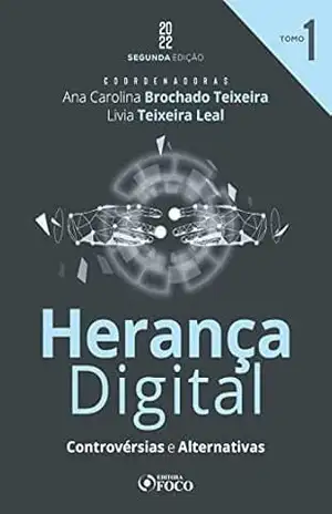 Herança Digital – TOMO 01: Controvérsias e Alternativas – Aline de Miranda Valverde Terra
