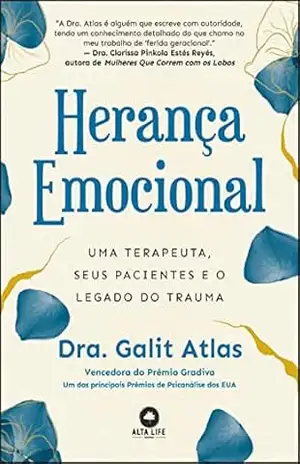 Herança emocional: uma terapeuta, seus pacientes e o legado do trauma – Drª. Galic Atlas