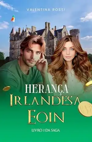 HERANÇA IRLANDESA – LIVRO 2: EOIN – VALENTINA  ROSSI