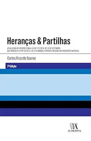 Heranças e Partilhas – 7ª Edição - Carlos Ricardo Sousa Soares