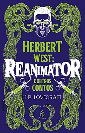 Herbert West: Reanimator e outros contos (Clássicos da literatura mundial) – H. P. Lovecraft