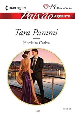 Herdeira Cativa (Harlequin Jessica Especial Livro 5) – Tara Pammi