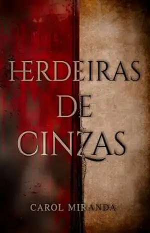 Herdeiras de Cinzas – Carol  Miranda