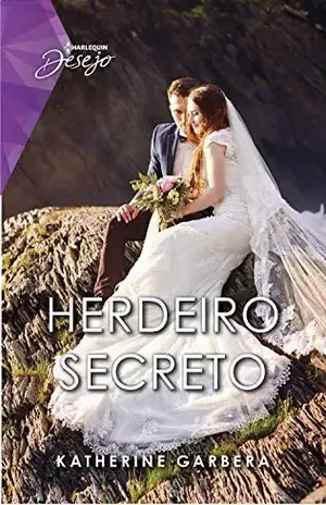 Herdeiro secreto (Harlequin Desejo Livro 109) – Katherine Garbera