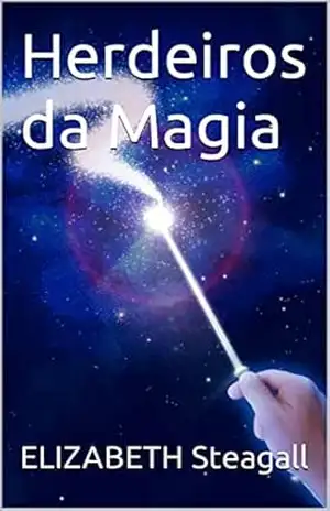 Herdeiros da Magia – ELIZABETH Steagall