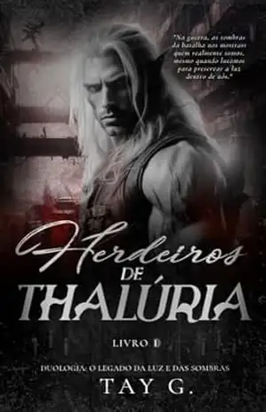 Herdeiros de Thalúria (Duologia O legado da luz e das sombras Livro 1) – TAY G.
