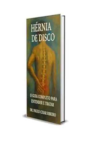 HÉRNIA DE DISCO: DO PÂNICO A CURA - Paulo Cesar Ribeiro