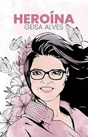 Heroína - Geisa Alves