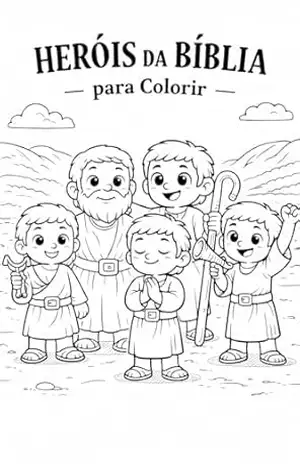 Heróis da Bíblia para Colorir: Histórias bíblicas infantis para aprender valores cristãos brincando (Caminho, Verdade e Vida) – Nunuzzi