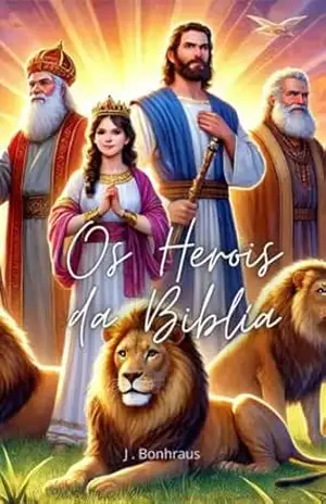 HEROIS DA BÍBLIA – J . Bonhraus