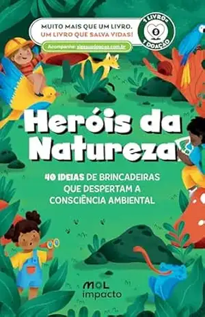 Heróis da Natureza: Ideias de brincadeiras que despertam a consciência ambiental (Coleção Cata uma Carta!) - MOL Impacto