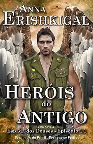 Heróis do Antigo (Edição Portuguesa): Episódio 1×01 da saga Espada dos Deuses – Anna Erishkigal