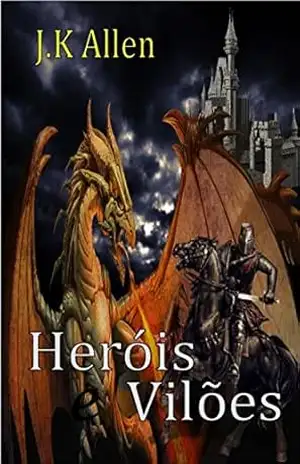 Heróis e Vilões – J.K Allen