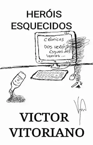 Heróis esquecidos – Victor Vitoriano