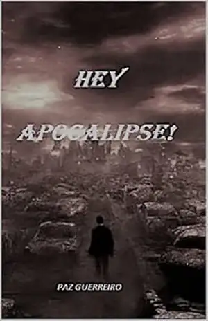HEY APOCALIPSE! – Paz  Guerreiro