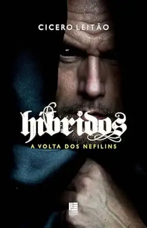 Híbridos; A volta dos Nefilins – Cícero Leitão