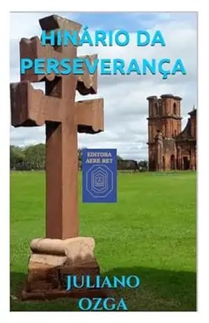 HINÁRIO DA PERSEVERANÇA – JULIANO OZGA