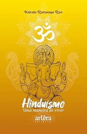 Hinduísmo: Uma Maneira de Viver - Kalvala Ramanuja Rao