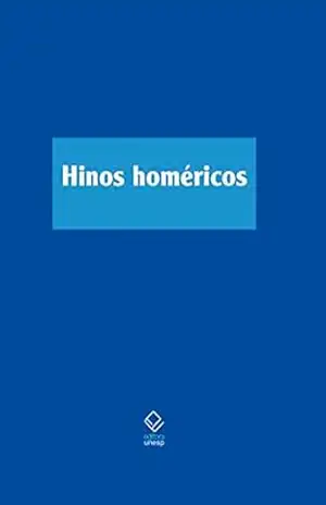 Hinos homéricos: Tradução, notas e estudo – Homero