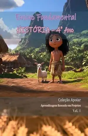 História – 4o Ano – Caderno de Atividades: Coleção Apoiar BNCC (História – Cadernos de Atividades) – João Fernando Vieira Noronha