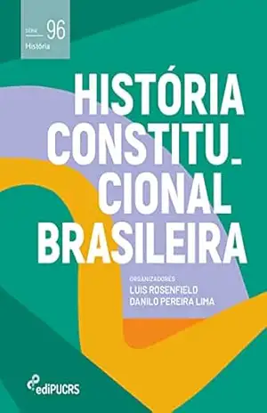 História Constitucional Brasileira – Danilo Pereira Lima