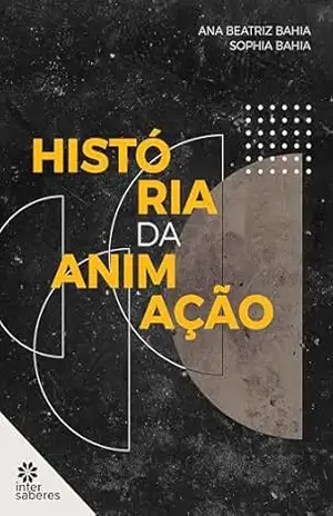 História da animação - Ana Beatriz Bahia