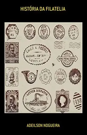 História Da Filatelia – Adeilson Nogueira