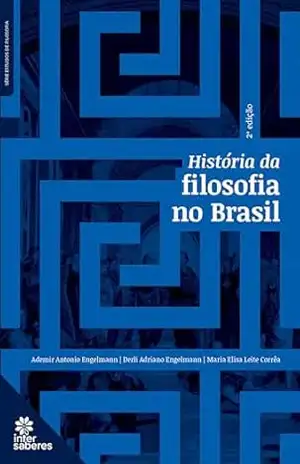 História da filosofia no Brasil - Ademir Antônio Engelmann