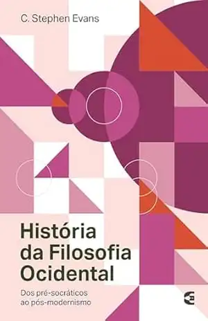 História da Filosofia Ocidental – C. Stephen Evans