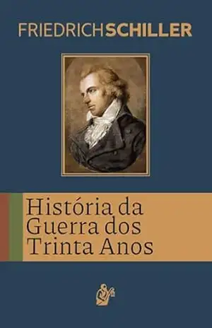 História da Guerra dos Trinta Anos – Friedrich Schiller