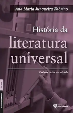 História da literatura universal – Ana Maria Junqueira Fabrino