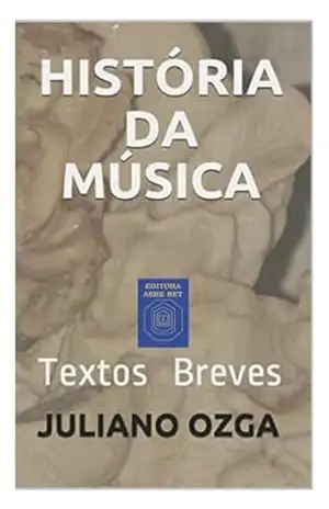 HISTÓRIA DA MÚSICA: TEXTOS BREVES – JULIANO OZGA