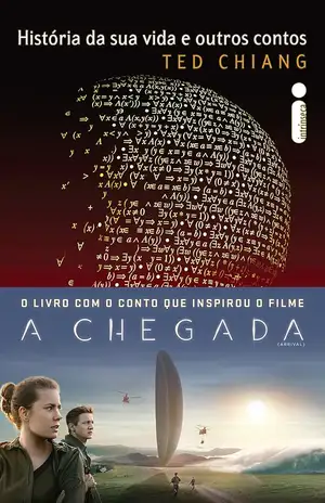 História da sua vida e outros contos - Ted Chiang