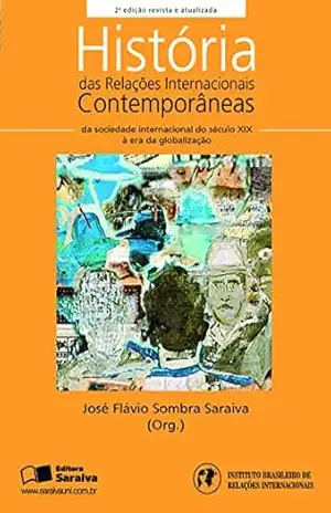 História das relações internacionais contemporâneas – Paulo Roberto de Almeida